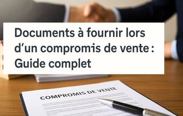Winter Immobilier - Conseil Immobilier - Documents à fournir lors d’un compromis de vente : Guide complet - documents-a-fournir-compromis-de-vente