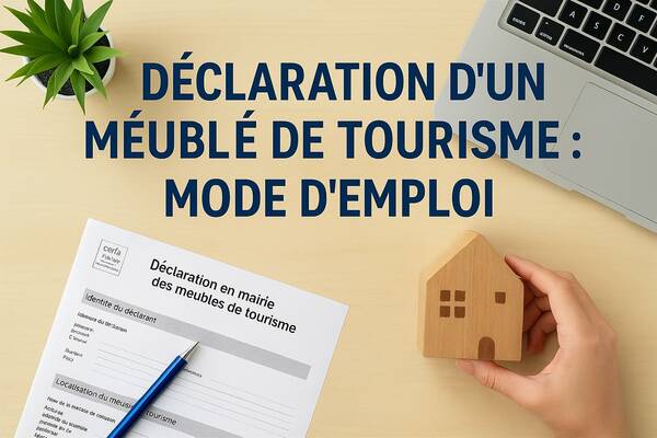 Winter Immobilier - Consulenza immobiliare - Dichiarazione di un alloggio ammobiliato per uso turistico: guida pratica - declaration-meuble-de-tourisme